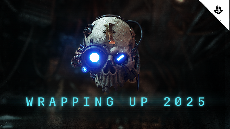 Darktide - Wrapping up 2025 and looking ahead!