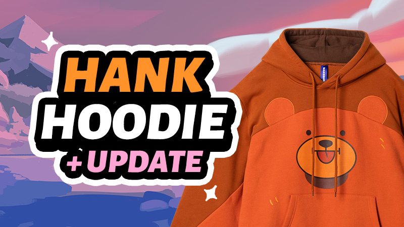 HANK HOODIE & LITTLE BEAR UPDATE