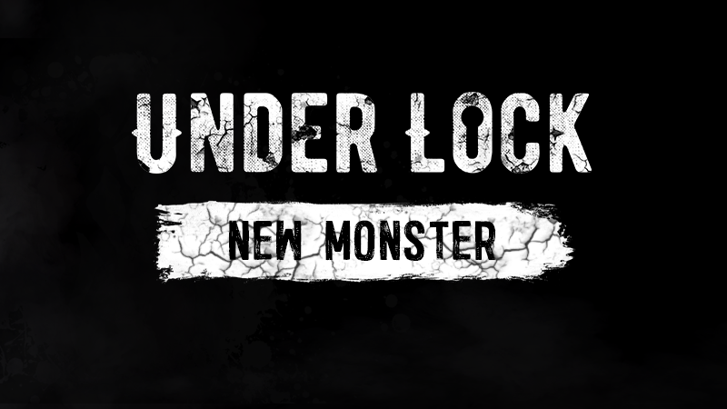 Under Lock - New Monster in Under Lock - Steam News