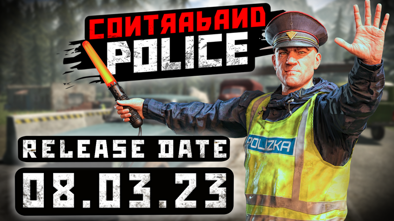 Contraband Police - Release Date 8.03.2023 :: Contraband Police: Prologue  Események és bejelentések
