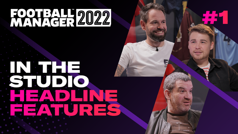 Headline Features of Football Manager 2021 Mobile