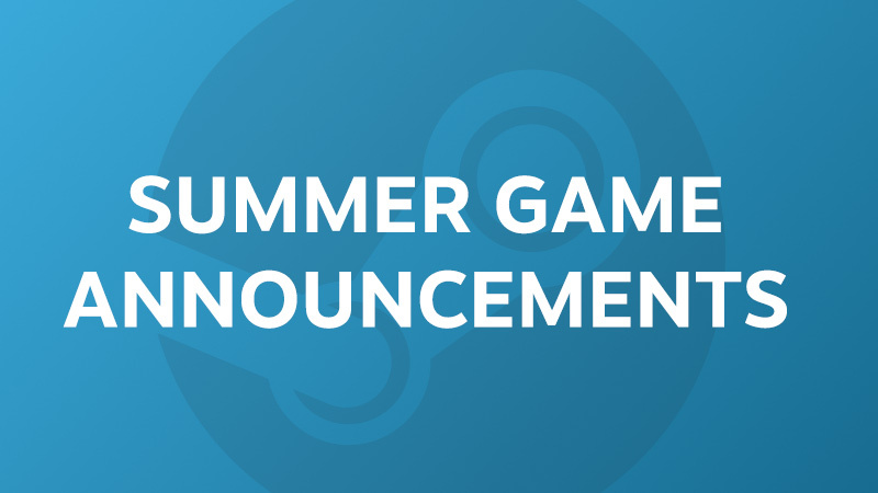 Summer Game Announcements