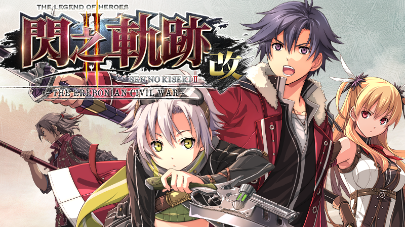 The Legend of Heroes: Sen no Kiseki II KAI -The Erebonian Civil War ...