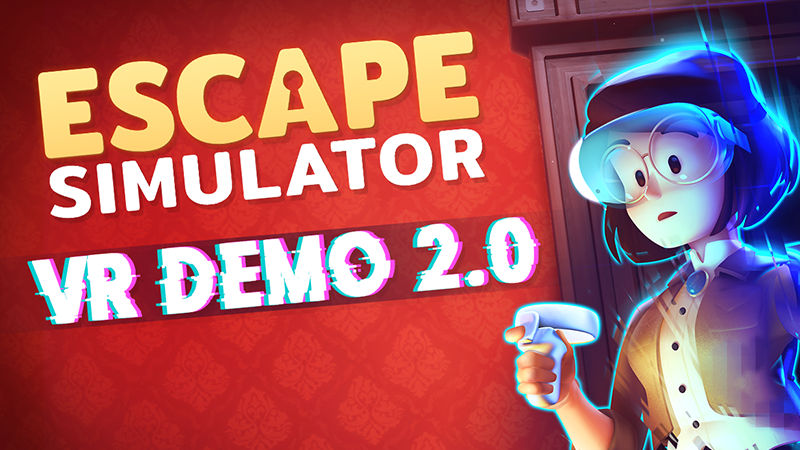 Escape Simulator - Escape Simulator VR Demo 2.0 is LIVE! - Steam News