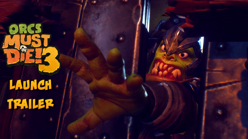 Orcs Must Die! 3 is now available!