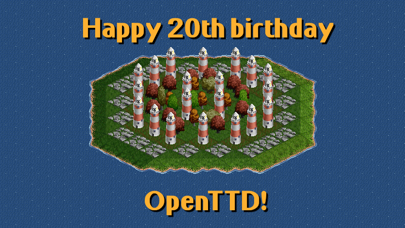 Blog: Happy 20th birthday OpenTTD!