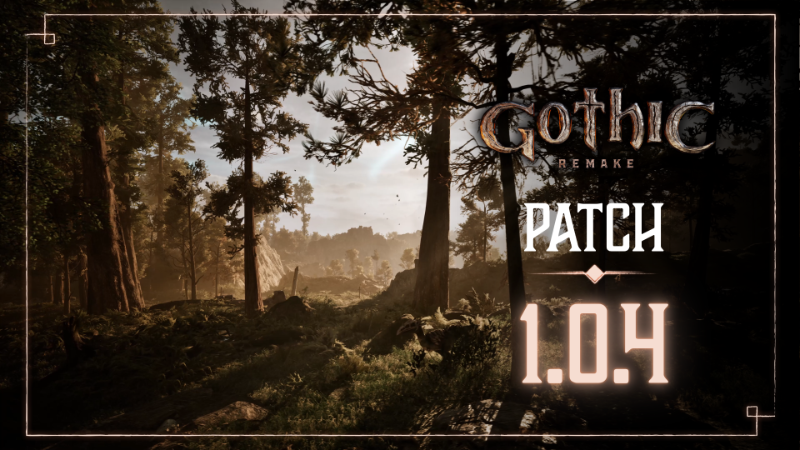Gothic 1 Remake — Patch 1.0.4 Is Live!