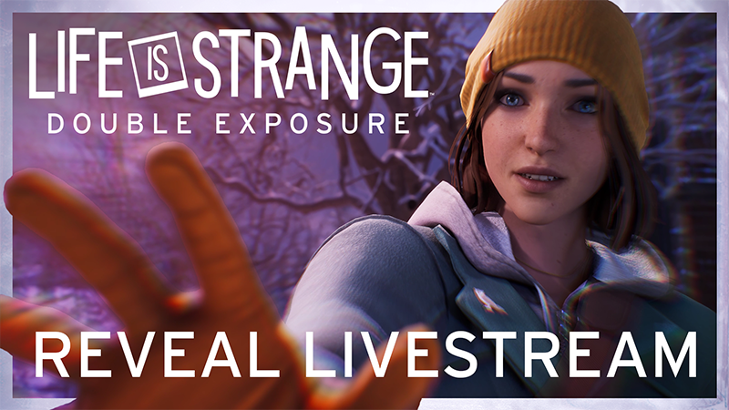 Life is Strange: Double Exposure - Reveal Livestream