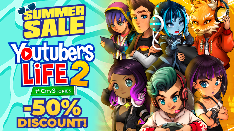 SUMMER SALE! Get Youtubers Life 2 at half price