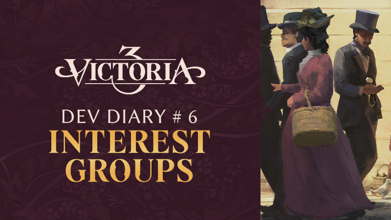 Victoria 3 - Dev Diary #6 - Interest Groups - Steam News