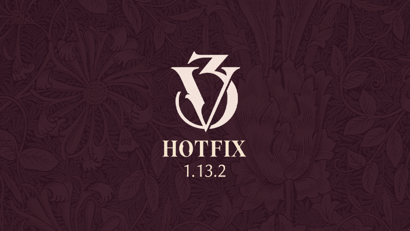 Hotfix 1.13.2 is now LIVE! - Not for Problem Reports!