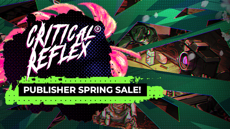 CRITICAL REFLEX Spring Sale