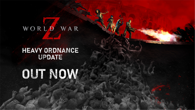 World War Z - Heavy Ordnance Update - OUT NOW! - Steam News