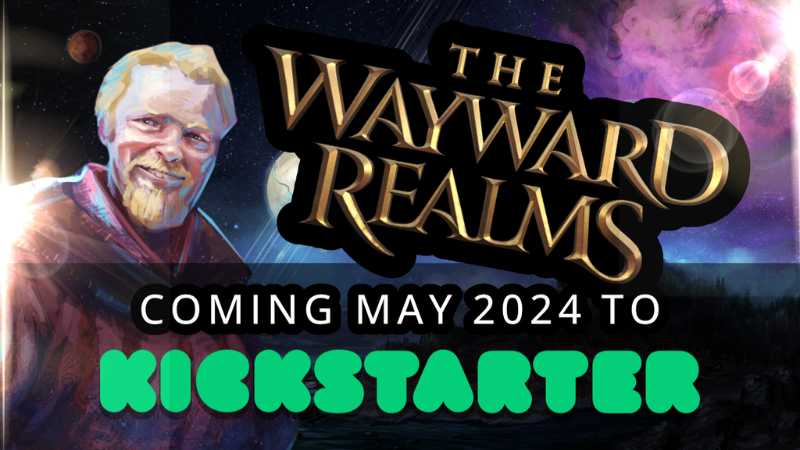 The Wayward Realms - A Vision Becoming Reality - Steam News