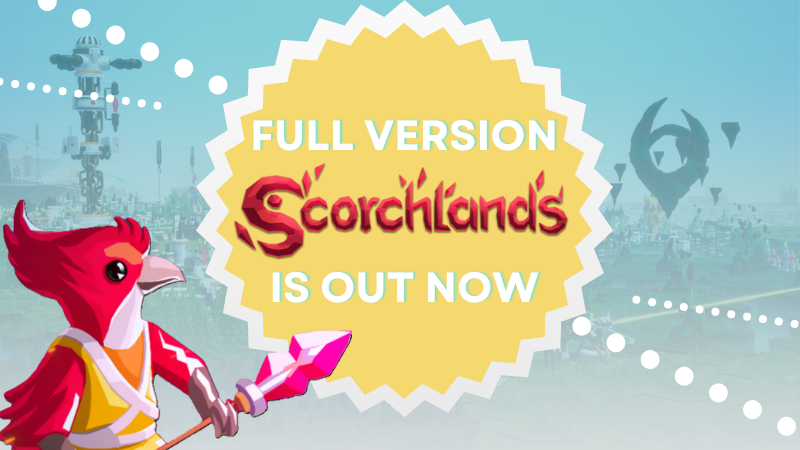 Scorchlands 1.0 is OUT NOW!