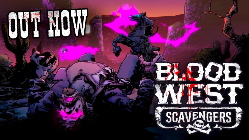 Blood West: Scavengers OUT NOW