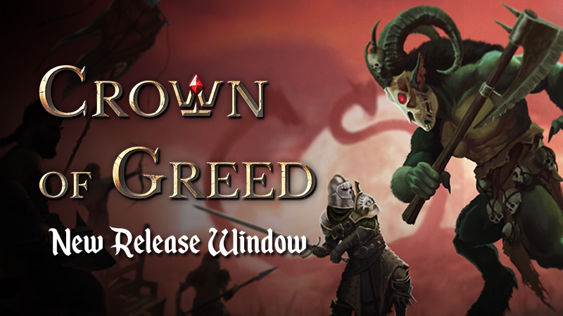 New information on Crown of Greed release window