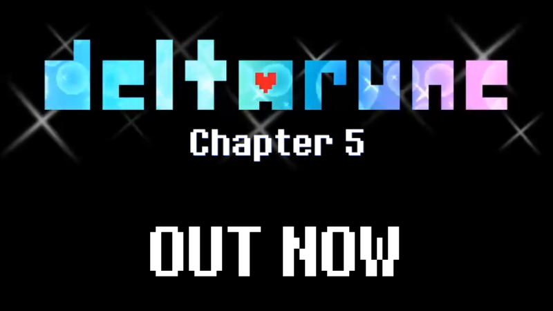DELTARUNE CHAPTER 5 Out Now!