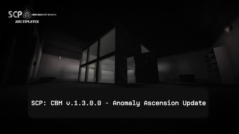 SCP: Containment Breach Multiplayer - SCP: CBM v.1.3.0.0 - Anomaly ...