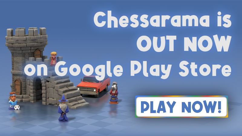 Chessarama - Chessarama is officially OUT NOW on Google Play Store ...