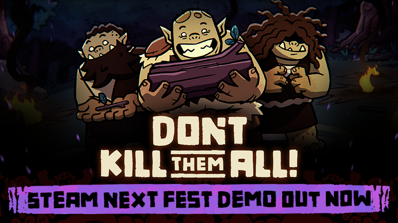 STEAM NEXT FEST DEMO out now for Don't Kill Them All!