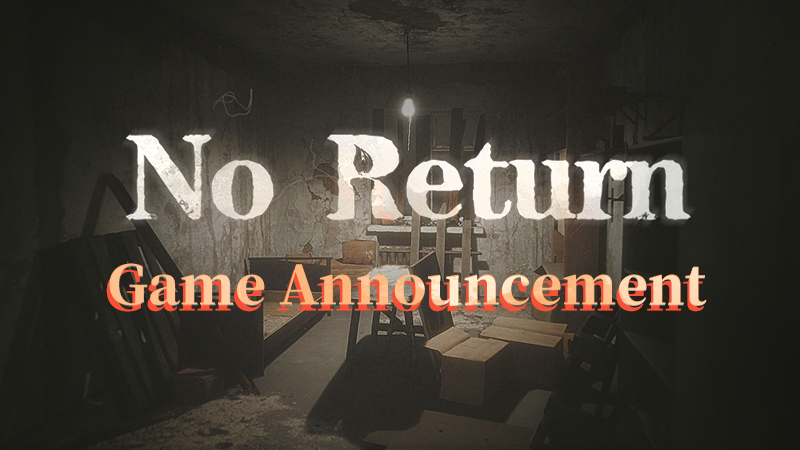 No Return - No Return - Game Announcement - Steam News