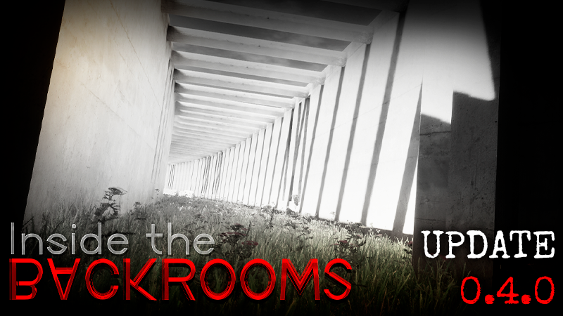 Version 0.4 Out Now!! · Inside the Backrooms update for 28