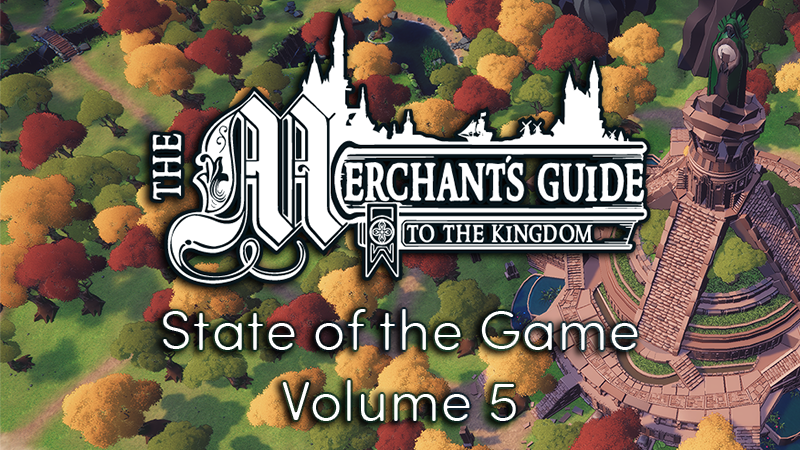 The Merchant's Guide to the Kingdom - State of the Game Volume 5 - Road to Launch &amp; Beyond ...
