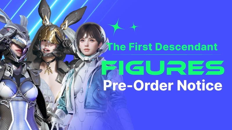 The First Descendant Figurine Pre-Order Purchase Info