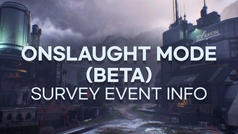 (In-Game) Onslaught Mode (Beta) Survey Event Info