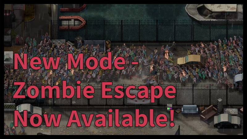 Zombie Escape  mode is now available!!!
