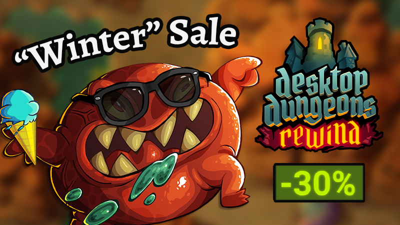 "Winter" is here! Get 30% off Desktop Dungeons: Rewind.