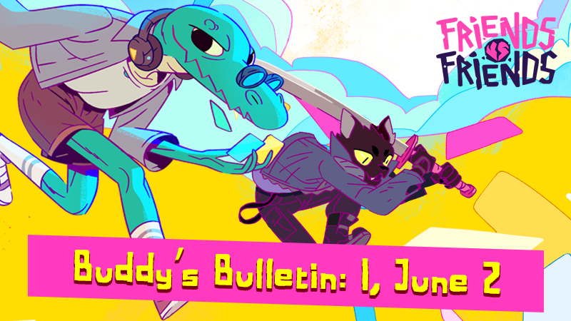 Friends Vs Friends - Buddy’s Bulletin: I, June 2 - Steam News