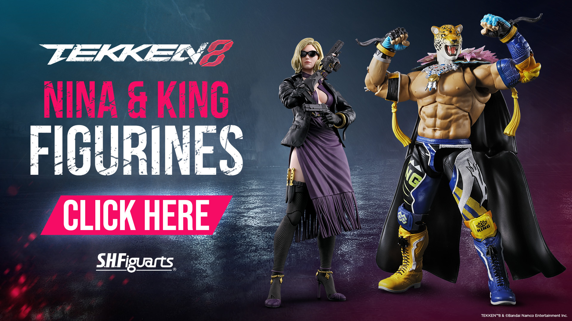 Power & Precision: TEKKEN 8 S.H.Figuarts King & Nina Williams