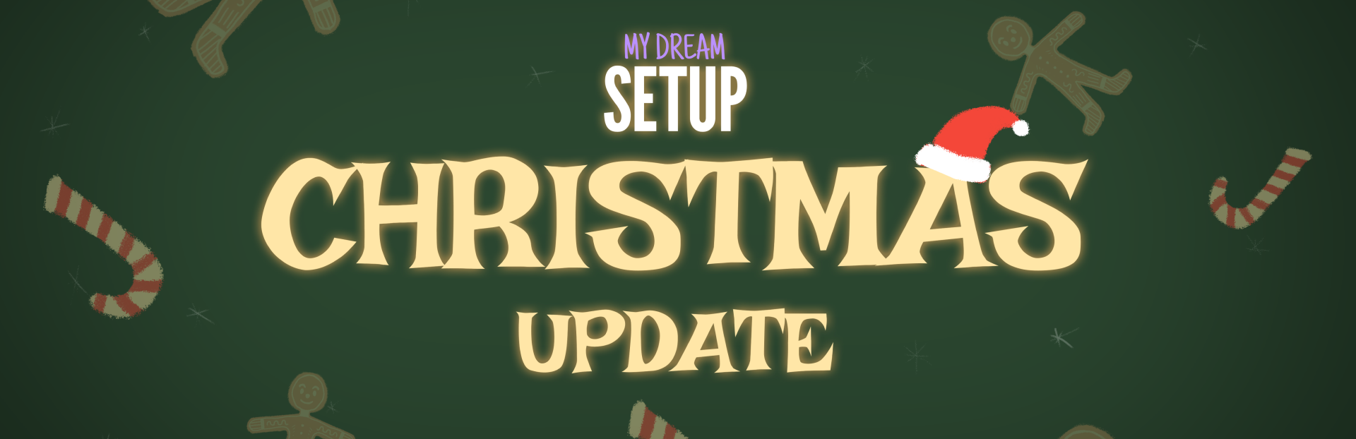 My Dream Setup Christmas Update