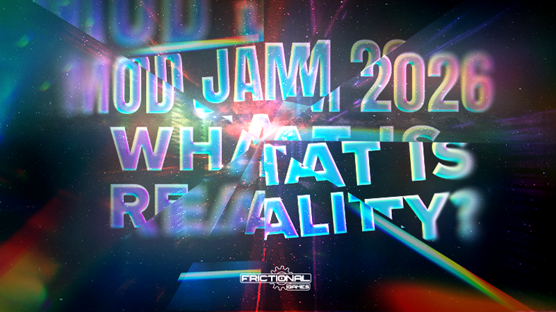 Frictional Mod Jam 2026 - WHAT IS REALITY?