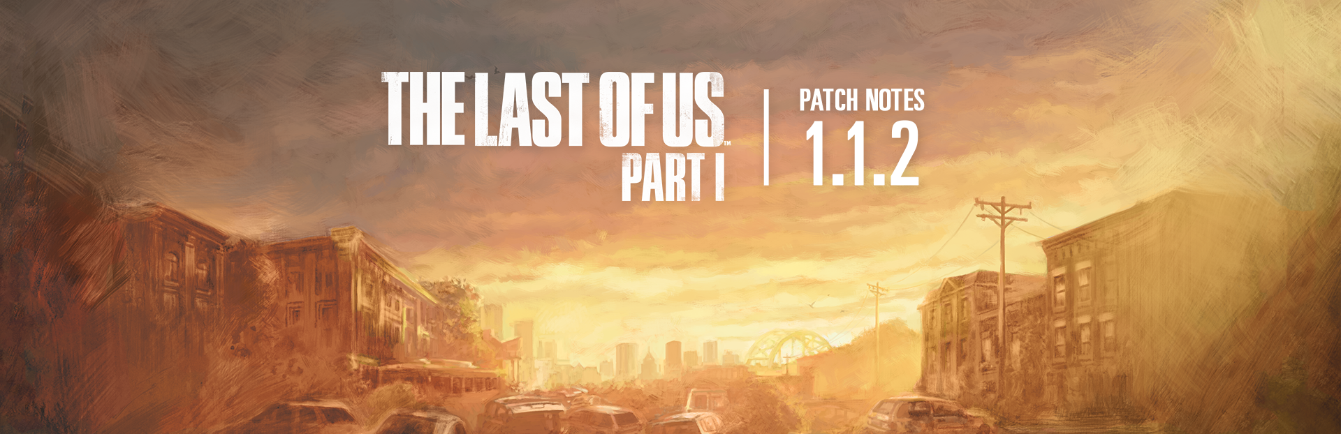 The Last of Us Part I v1.1.2 Patch Notes