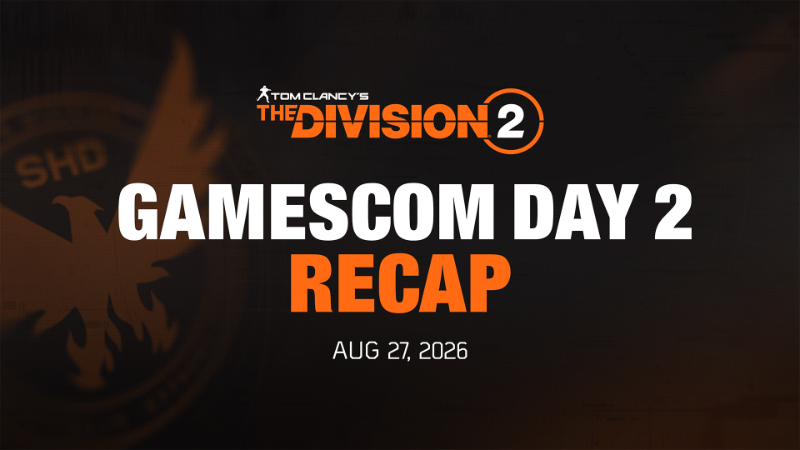 The Division 2 at Gamescom - Survivors, Elite Task Force and the Road Ahead