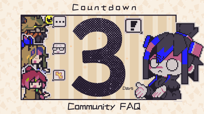 3 Days Count Down To 1.0 - Community FAQ!