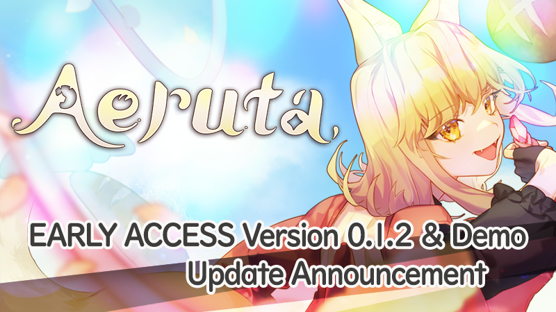 Aeruta Early Access Ver 0.1.2 & Demo Version Update Announcement!