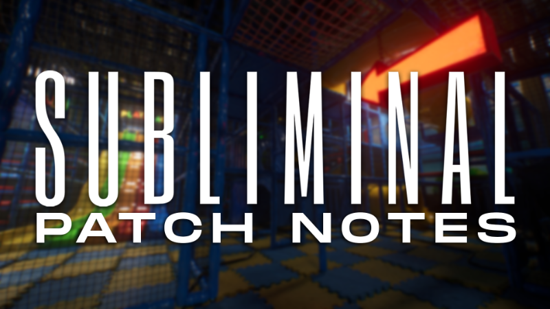 Subliminal: Episode 1 Demo | Patch Notes v1.5.0