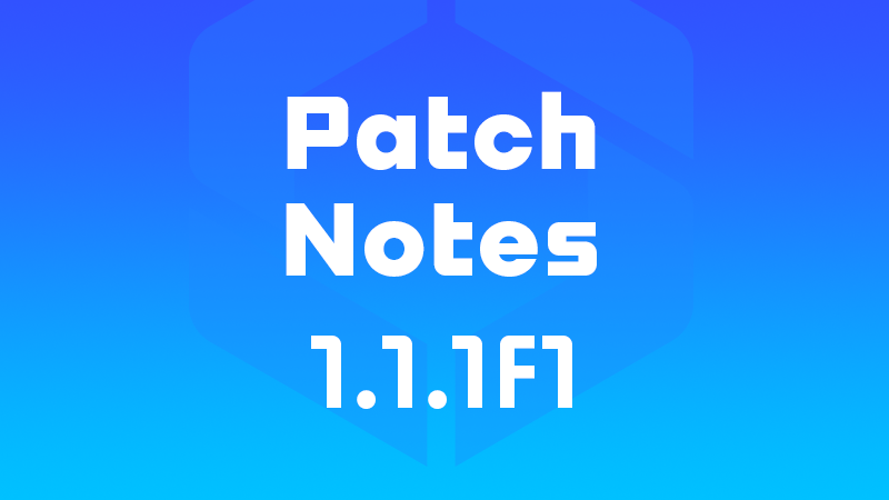 Update Details for Patch 1.1.1f1 – Hotfix Release