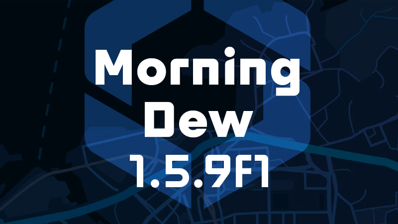 Patch 1.5.9f1 - Morning Dew