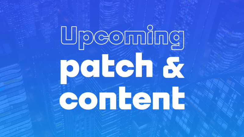 Upcoming Patch and Content Update