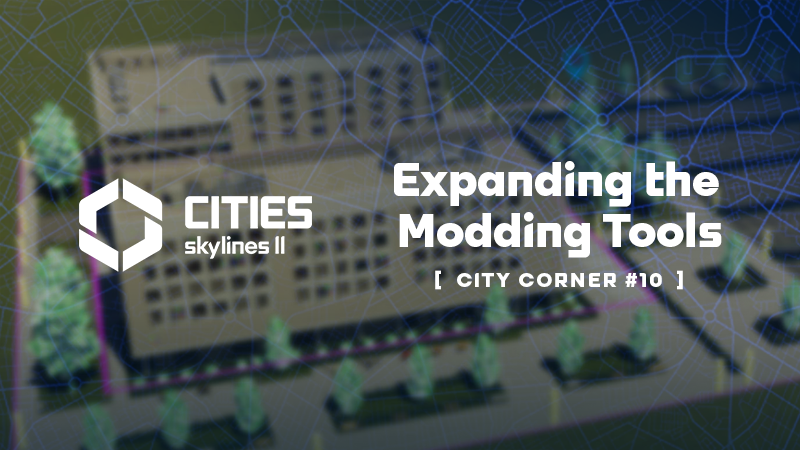 City Corner #10 - Expanding the Modding Tools