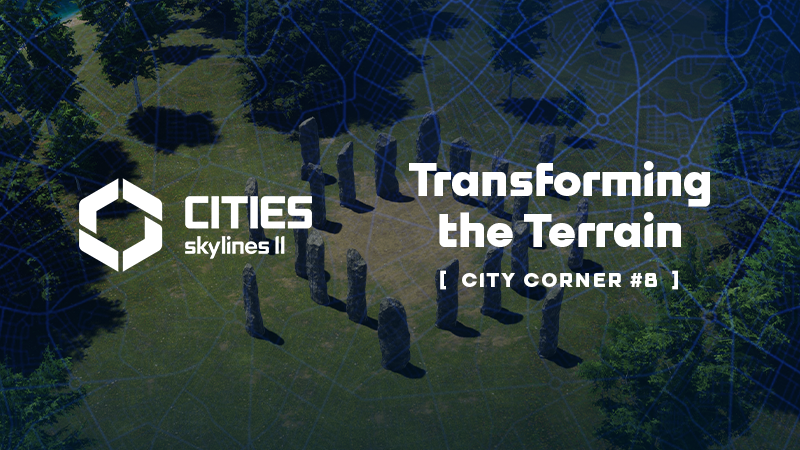 City Corner #8 - Transforming the Terrain