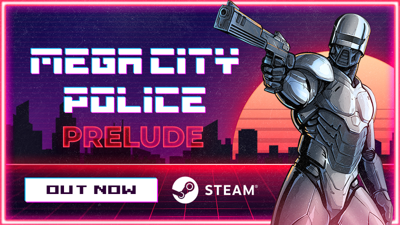 Steam :: Mega City Police: Prelude :: Mega City Police: Prelude IS FINALLY  OUT!