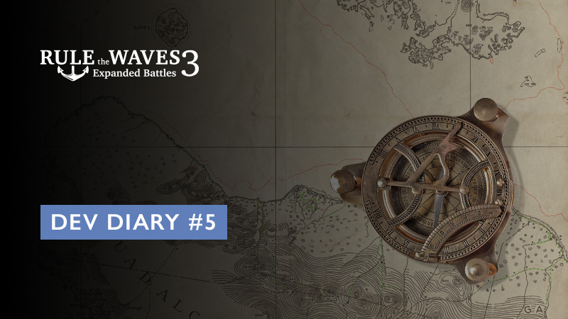 Rule the Waves 3: Expanded Battles | Dev Diary 5