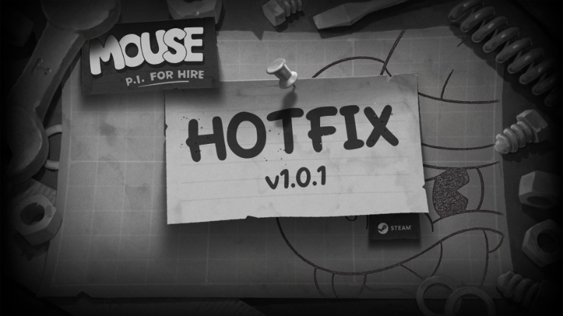MOUSE: P.I. For Hire - Hotfix v1.0.1