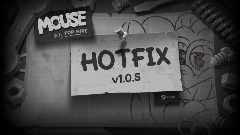 MOUSE: P.I. For Hire - Hotfix v1.0.5
